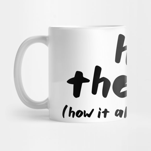 Hi there. how it all started design by uppermosteN